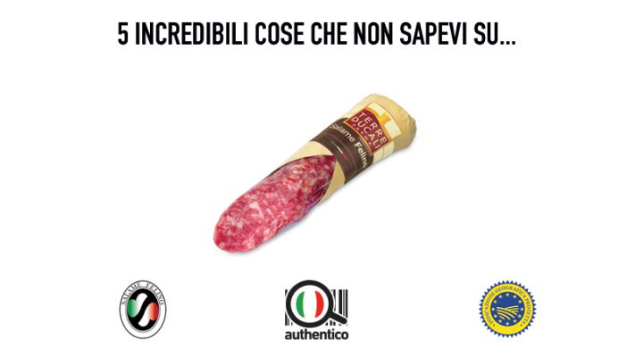 5 incredibili cose che non sapevi sul Salame Felino