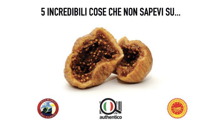 5 incredibili cose che non sapevi sul Fico Bianco del Cilento