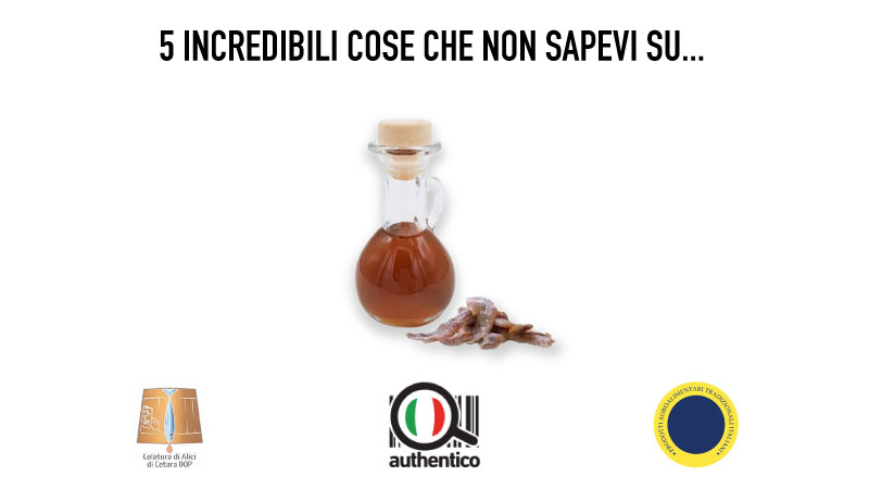 5 incredibili cose che non sapevi sulla Colatura di Alici di Cetara
