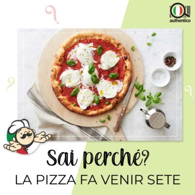sai perché la pizza fa venire sete